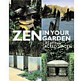 Zen in Your Garden Zen in Your Garden Creating Sacred Spaces Creating Sacred Spaces