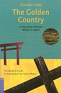 Golden Country A Play about Christian Martyrs in Japan