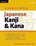 Guide to Writing Japanese Kanji & Kana Book 1 A Self Study Workbook for Learning Japanese Characters
