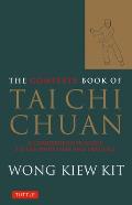 Complete Book of Tai Chi Chuan A Comprehensive Guide to the Principles & Practice