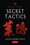 Secret Tactics Secret Tactics Lessons from the Great Masters of Martial Arts Lessons from the Great Masters of Martial Arts