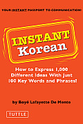 Instant Korean How to Express 1000 Different Ideas with Just 100 Key Words & Phrases