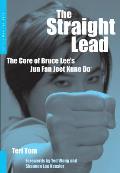 Straight Lead The Core of Bruce Lees Jun Fan Jeet Kune Do
