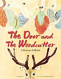 Deer & the Woodcutter A Korean Folktale