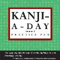Kanji a Day Practice Pad Volume 2: (jlpt Level N3) Practice Basic Japanese Kanji and Learn a Year's Worth of Japanese Characters in Just Minutes a Day