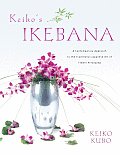 Keikos Ikebana A Contemporary Approach to the Traditional Japanese Art of Flower Arranging