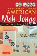 Beginners Guide to American Mah Jongg How to Play the Game & Win