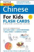 Tuttle More Chinese for Kids Flash Cards Simplified Edition: [Includes 64 Flash Cards, Online Audio, Wall Chart & Learning Guide] [With CD (Audio)]