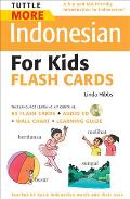Tuttle More Indonesian for Kids Flash Cards Kit: [Includes 64 Flash Cards, Audio CD, Wall Chart & Learning Guide] [With CD (Audio) and Wall Chart and