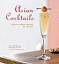 Asian Cocktails Creative Drinks Inspired by the East