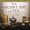 Ancient Art of Tea Discover the Secret of Happiness