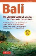 Bali The Ultimate Guide to the Worlds Most Famous Tropical Island