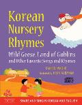 Korean Nursery Rhymes Wild Geese Land of Goblins & other Favorite Songs & Rhymes