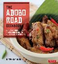 The Adobo Road Cookbook: A Filipino Food Journey-From Food Blog, to Food Truck, and Beyond [Filipino Cookbook, 99 Recipes]