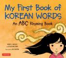 My First Book of Korean Words An ABC Rhyming Book