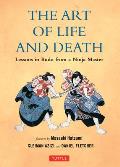 Art of Life & Death Lessons in Budo from a Ninja Master