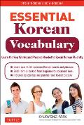 Essential Korean Vocabulary Know Key Words & Authentic Sentences for Korean Proficiency