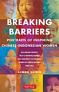 Breaking Barriers: Portraits of Inspiring Chinese-Indonesian Women (reprint, 2012)