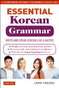Essential Korean Grammar Your Essential Guide to Speaking & Writing Korean Fluently