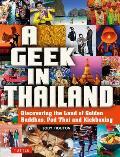 Geek in Thailand Discovering the Land of Golden Buddhas Pad Thai & Kickboxing