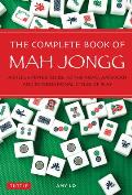 Complete Book of Mah Jongg An Illustrated Guide to the Asian American & International Styles of Play