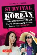 Survival Korean How to Communicate without Fuss or Fear Instantly A Korean Language Phrasebook