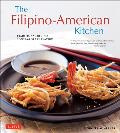 Filipino American Kitchen Traditional Recipes Contemporary Flavors