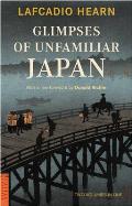 Glimpses of Unfamiliar Japan: Two Volumes in One