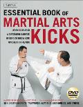 Essential Book of Martial Arts Kicks 89 Kicks from Karate Taekwondo Muay Thai Jeet Kune Do & Others DVD Included