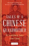 Tales of a Chinese Grandmother 30 Traditional Tales from China