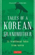 Tales of a Korean Grandmother 32 Traditional Tales from Korea