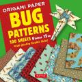 Origami Paper 100 Sheets Bug Patterns 6 (15 CM): Tuttle Origami Paper: Origami Sheets Printed with 8 Different Designs: Instructions for 8 Projects In