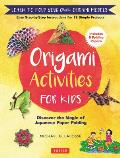 Origami Activities for Kids Discover the Magic of Japanese Paper Folding Learn to Fold Your Own Origami Models Includes 8 Folding Papers