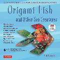Origami Fish and Other Sea Creatures Kit: 20 Original Models by World-Famous Origami Artists (with Step-By-Step Online Video Tutorials, 64 Page Instru