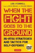 Jiu-Jitsu Strategies and Tactics for Self-Defense: When the Fight Goes to the Ground (Includes DVD)