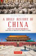 Brief History of China Dynasty Revolution & Transformation From the Middle Kingdom to the Peoples Republic