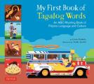 My First Book of Tagalog Words An ABC Rhyming Book of Filipino Language & Culture