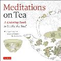 Meditations on Tea: A Coloring Book to Soothe the Soul