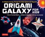 Origami Galaxy for Kids Kit: An Origami Journey Through the Solar System and Beyond! [Includes an Instruction Book, Poster, 48 Sheets of Origami Pa