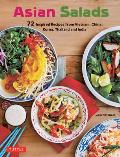 Asian Salads 72 Inspired Recipes from Vietnam China Korea Thailand & India