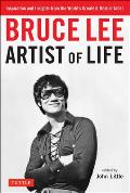 Bruce Lee Artist of Life Inspiration & Insights from the Worlds Greatest Martial Artist