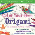 Color Your Own Origami Kit: Creative, Colorful, Relaxing Fun: 7 Fine-Tipped Markers, 12 Projects, 48 Origami Papers & Adult Coloring Origami Instr