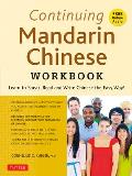 Continuing Mandarin Chinese Workbook: Learn to Speak, Read and Write Chinese the Easy Way! (Includes Online Audio)