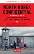 North Korea Confidential Private Markets Fashion Trends Prison Camps Dissenters & Defectors