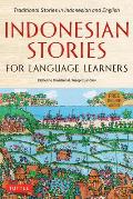Indonesian Stories for Language Learners Traditional Stories in Indonesia & English Online Audio Included