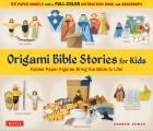 Origami Bible Stories for Kids Kit: Fold Paper Figures and Stories Bring the Bible to Life! (64 Paper Models with a Full-Color Instruction Book and 4