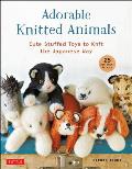 Adorable Knitted Animals Cute Stuffed Toys to Knit the Japanese Way 25 Different Animals