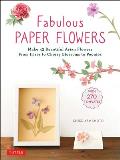 Fabulous Paper Flowers Make 43 Beautiful Asian Flowers From Irises to Cherry Blossoms to Peonies with 270 Tracing Templates