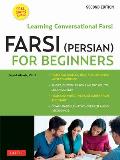 Farsi Persian for Beginners Mastering Conversational Farsi Second Edition Free downloadable Audio files included