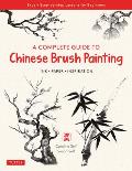 Complete Guide to Chinese Brush Painting Ink Paper Inspiration Expert Step by Step Lessons for Beginners